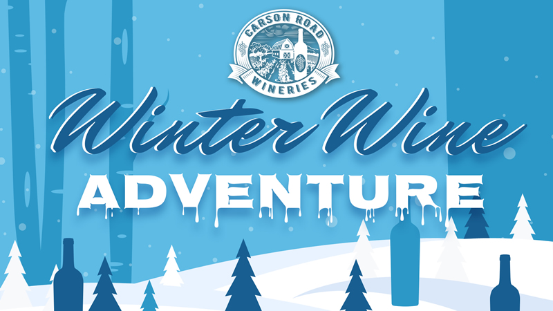 Nello Olivo and Carson Road Wineries present Winter Wine Adventure